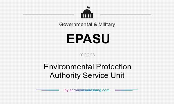 What does EPASU mean? It stands for Environmental Protection Authority Service Unit