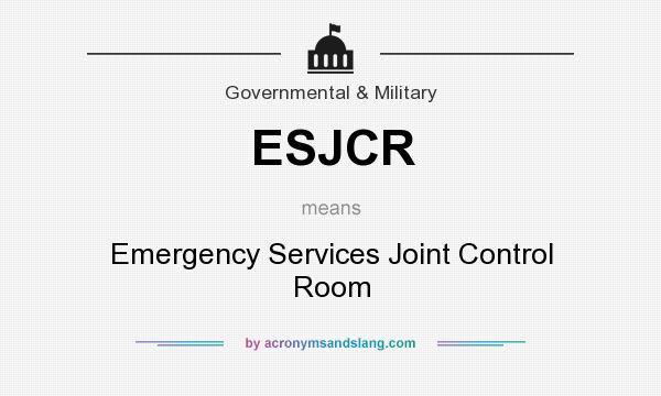 What does ESJCR mean? It stands for Emergency Services Joint Control Room