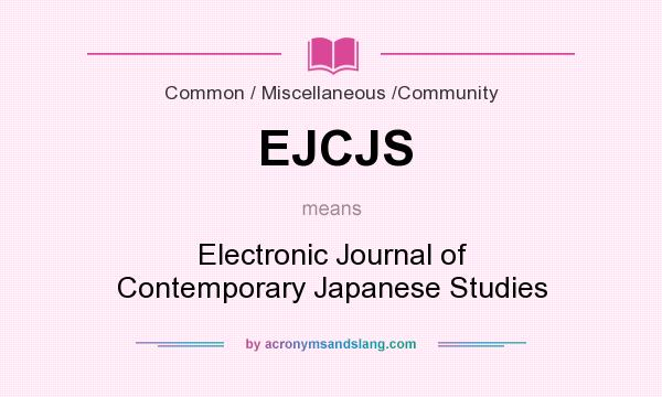 What does EJCJS mean? It stands for Electronic Journal of Contemporary Japanese Studies