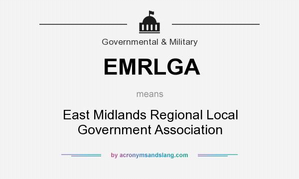 What does EMRLGA mean? It stands for East Midlands Regional Local Government Association