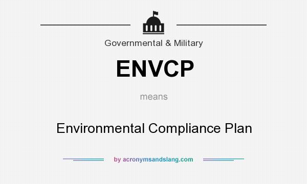 What does ENVCP mean? It stands for Environmental Compliance Plan