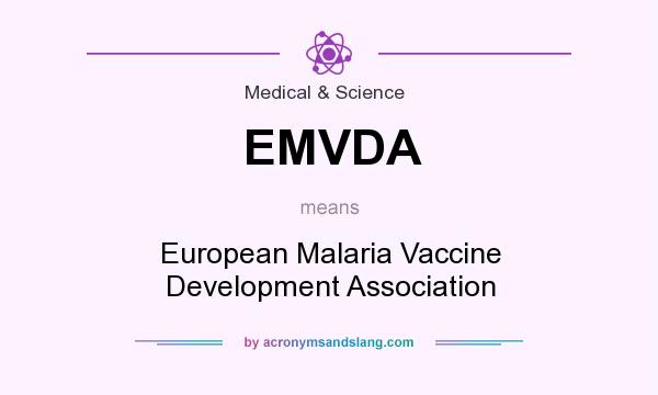 What does EMVDA mean? It stands for European Malaria Vaccine Development Association