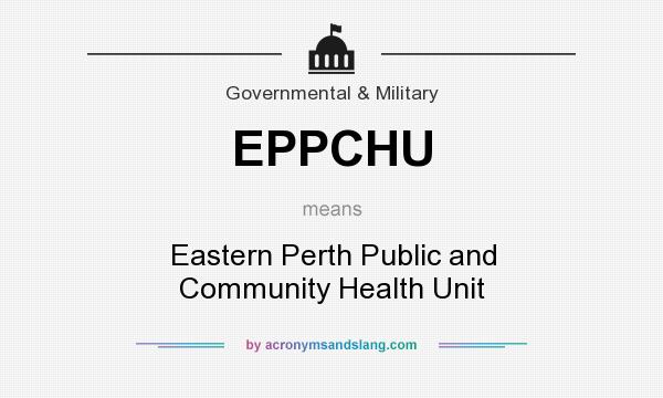 What does EPPCHU mean? It stands for Eastern Perth Public and Community Health Unit