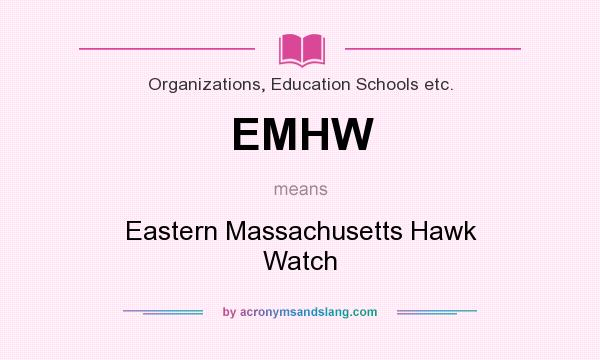 What does EMHW mean? It stands for Eastern Massachusetts Hawk Watch