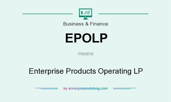 What does EPOLP mean? It stands for Enterprise Products Operating LP