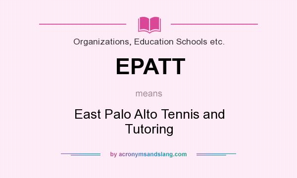 What does EPATT mean? It stands for East Palo Alto Tennis and Tutoring
