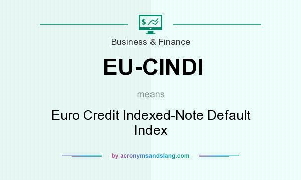 What does EU-CINDI mean? It stands for Euro Credit Indexed-Note Default Index