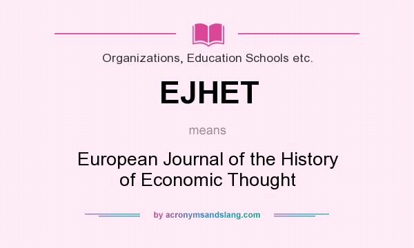 What does EJHET mean? It stands for European Journal of the History of Economic Thought