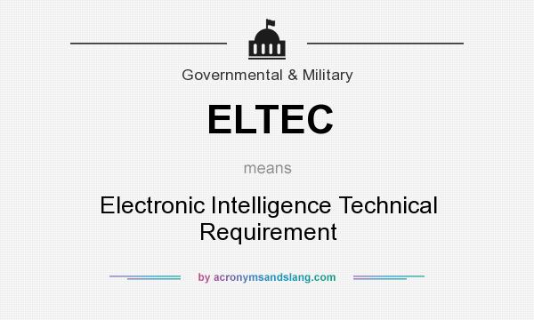 What does ELTEC mean? It stands for Electronic Intelligence Technical Requirement