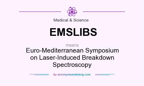 What does EMSLIBS mean? It stands for Euro-Mediterranean Symposium on Laser-Induced Breakdown Spectroscopy