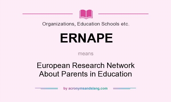 What does ERNAPE mean? It stands for European Research Network About Parents in Education