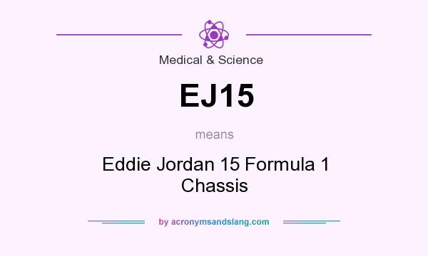 What does EJ15 mean? It stands for Eddie Jordan 15 Formula 1 Chassis