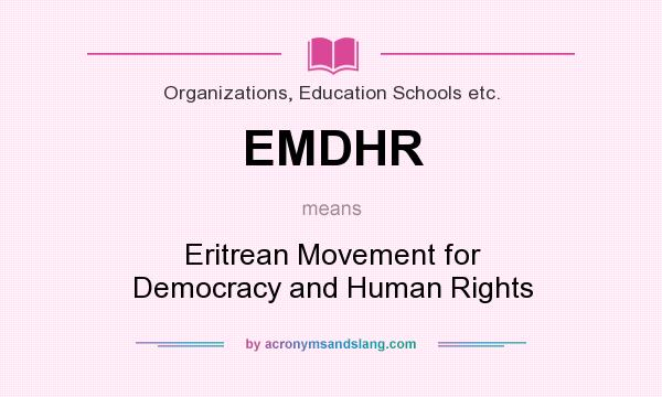 What does EMDHR mean? It stands for Eritrean Movement for Democracy and Human Rights