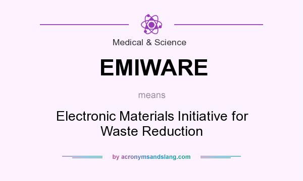 What does EMIWARE mean? It stands for Electronic Materials Initiative for Waste Reduction