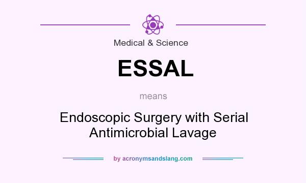 What does ESSAL mean? It stands for Endoscopic Surgery with Serial Antimicrobial Lavage