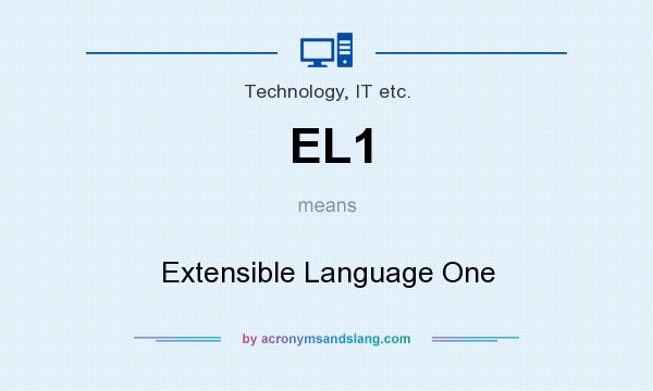 What does EL1 mean? It stands for Extensible Language One
