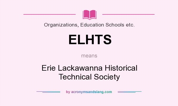 What does ELHTS mean? It stands for Erie Lackawanna Historical Technical Society