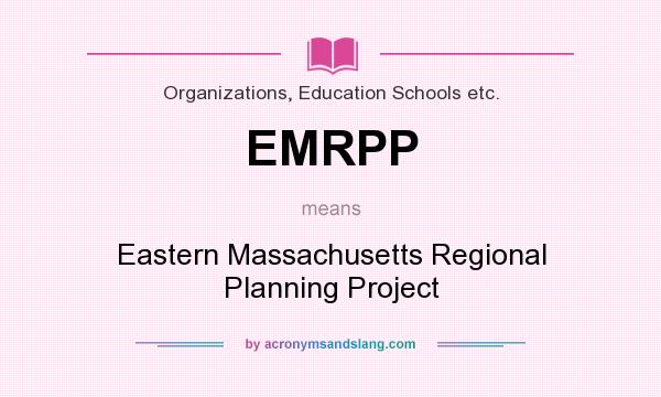 What does EMRPP mean? It stands for Eastern Massachusetts Regional Planning Project