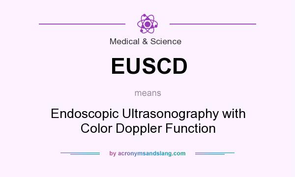 What does EUSCD mean? It stands for Endoscopic Ultrasonography with Color Doppler Function