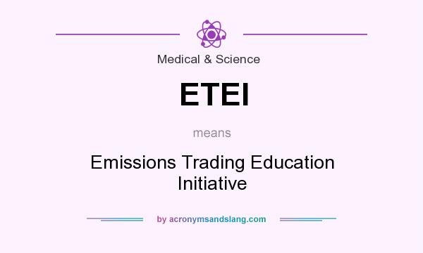 What does ETEI mean? It stands for Emissions Trading Education Initiative