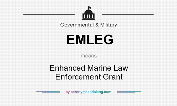 What does EMLEG mean? It stands for Enhanced Marine Law Enforcement Grant