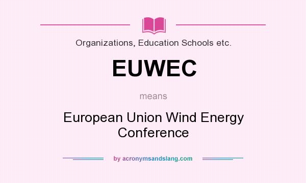 What does EUWEC mean? It stands for European Union Wind Energy Conference