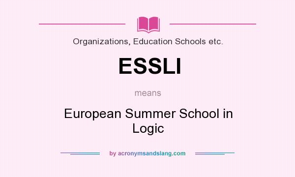 What does ESSLI mean? It stands for European Summer School in Logic