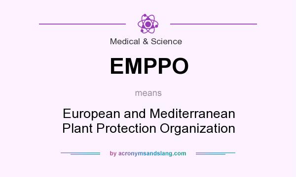 What does EMPPO mean? It stands for European and Mediterranean Plant Protection Organization