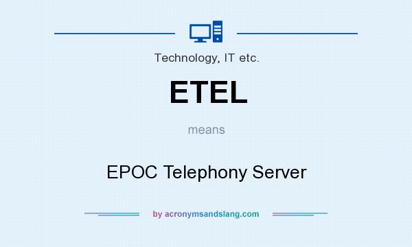 What does ETEL mean? It stands for EPOC Telephony Server