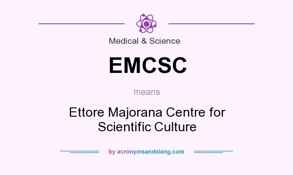 What does EMCSC mean? It stands for Ettore Majorana Centre for Scientific Culture