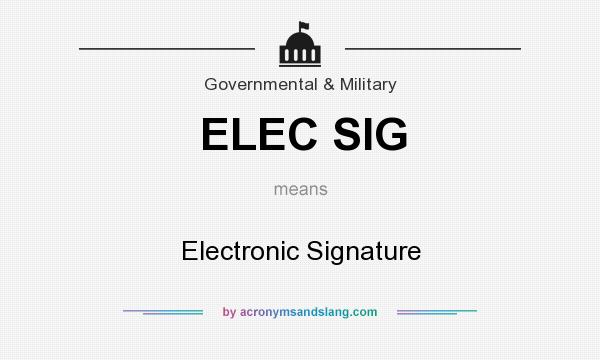 What does ELEC SIG mean? It stands for Electronic Signature