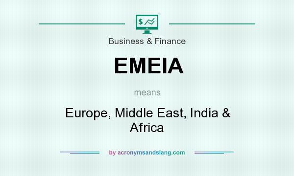 What does EMEIA mean? It stands for Europe, Middle East, India & Africa