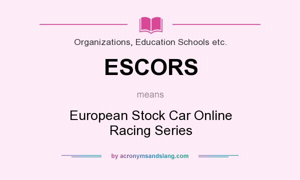 What does ESCORS mean? It stands for European Stock Car Online Racing Series