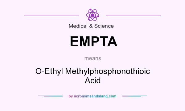 What does EMPTA mean? It stands for O-Ethyl Methylphosphonothioic Acid