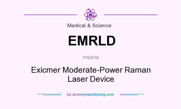 What does EMRLD mean? It stands for Exicmer Moderate-Power Raman Laser Device