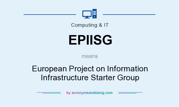 What does EPIISG mean? It stands for European Project on Information Infrastructure Starter Group