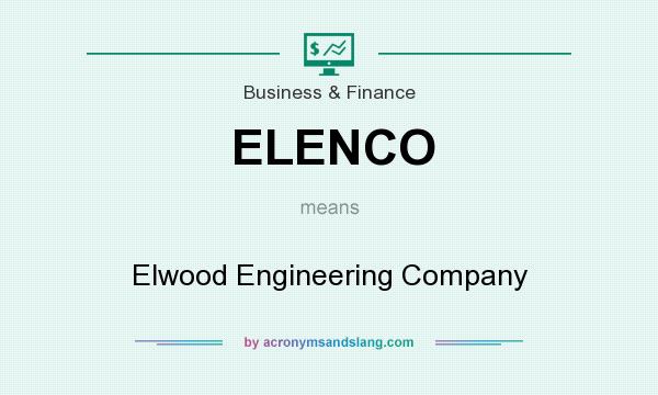 What does ELENCO mean? It stands for Elwood Engineering Company
