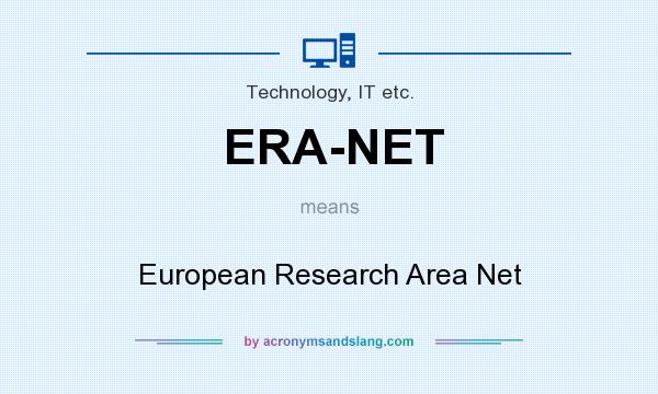 What does ERA-NET mean? It stands for European Research Area Net