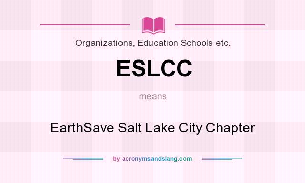 What does ESLCC mean? It stands for EarthSave Salt Lake City Chapter