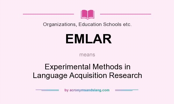 What does EMLAR mean? It stands for Experimental Methods in Language Acquisition Research