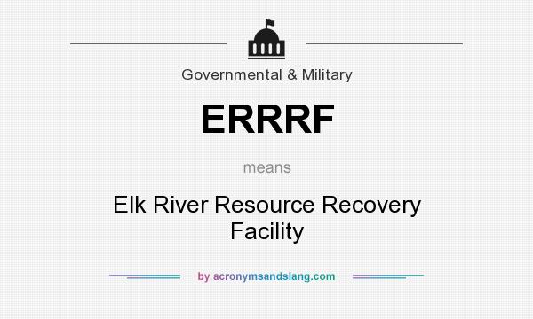 What does ERRRF mean? It stands for Elk River Resource Recovery Facility