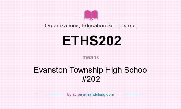 What does ETHS202 mean? It stands for Evanston Township High School #202