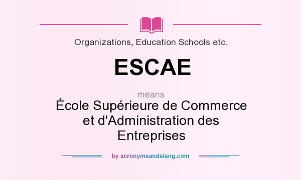 What does ESCAE mean? It stands for École Supérieure de Commerce et d`Administration des Entreprises