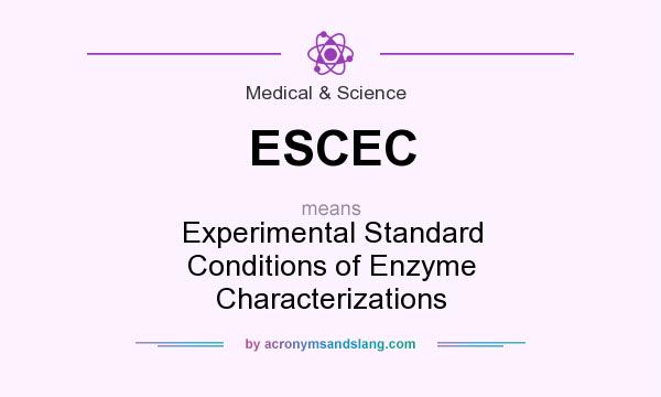 What does ESCEC mean? It stands for Experimental Standard Conditions of Enzyme Characterizations