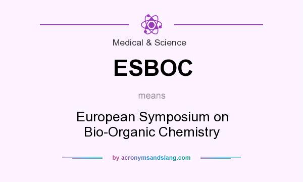 What does ESBOC mean? It stands for European Symposium on Bio-Organic Chemistry