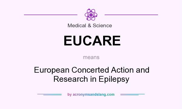 What does EUCARE mean? It stands for European Concerted Action and Research in Epilepsy