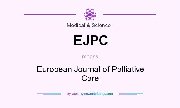 What does EJPC mean? It stands for European Journal of Palliative Care