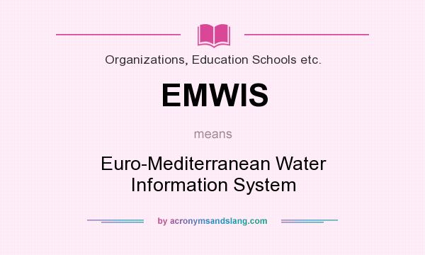 What does EMWIS mean? It stands for Euro-Mediterranean Water Information System