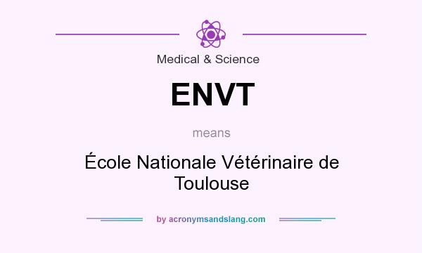 What does ENVT mean? It stands for École Nationale Vétérinaire de Toulouse