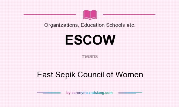 What does ESCOW mean? It stands for East Sepik Council of Women